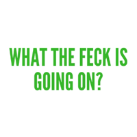 What the feck is going on? podcast