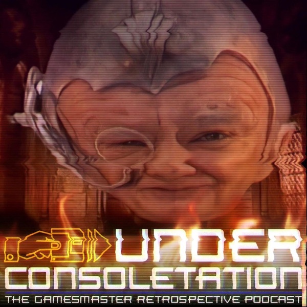 Under Consoletation: The GamesMaster Retrospective Podcast Artwork