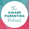 The Aware Parenting Podcast - Marion Rose, PhD.