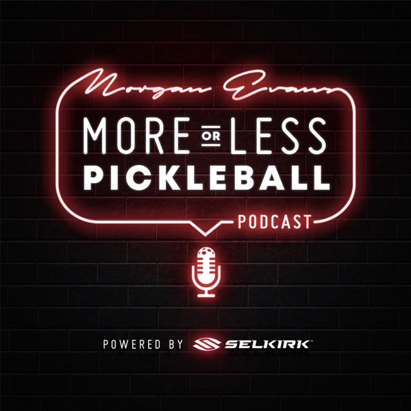 Morgan Evans More or Less Pickleball Podcast Artwork