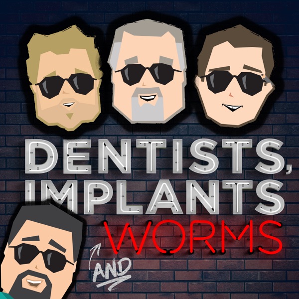 Dentists, Implants and Worms Artwork