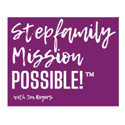 Stepfamily Mission POSSIBLE! Stepfamily Mission POSSIBLE!
