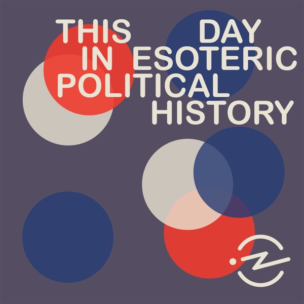 This Day in Esoteric Political History Artwork