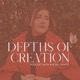 Depths of Creation