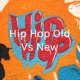 Hip Hop Old Vs New