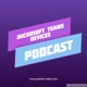 Microsoft Teams Devices Podcast – Episode 05