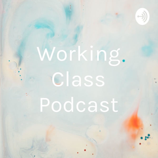 Working Class Podcast Artwork