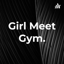 Girl Meet Gym.