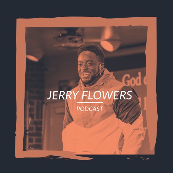 Jerry Flowers Podcast Artwork