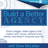 Build a Better Agency Podcast - Drew McLellan