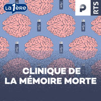 Clinique de la mémoire morte - RTS podcast