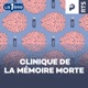 Clinique de la mémoire morte - RTS