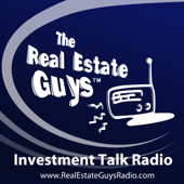The Real Estate Guys Radio Show - Real Estate Investing Education for Effective Action - The Real Estate Guys