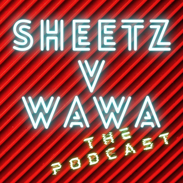 Sheetz v. Wawa: The Podcast Artwork