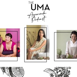 The Uma Ayurveda Podcast: Why Ayurveda Is a Modern and Accessible Practice for All with Ali Cramer