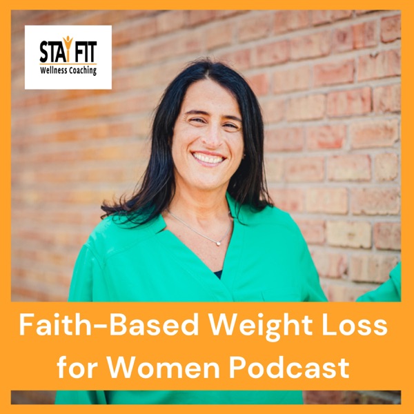 Artwork for Faith Based Weight Loss for Women Podcast