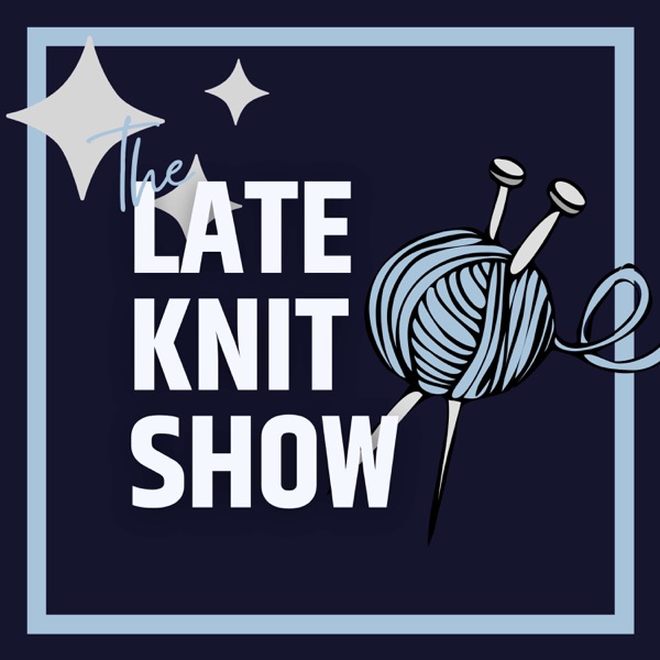 The Late Knit Show Artwork