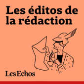 Les éditos de la rédaction - Les Echos