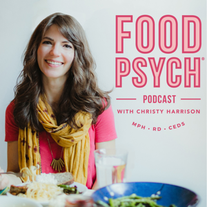 Food Psych Podcast with Christy Harrison podcast