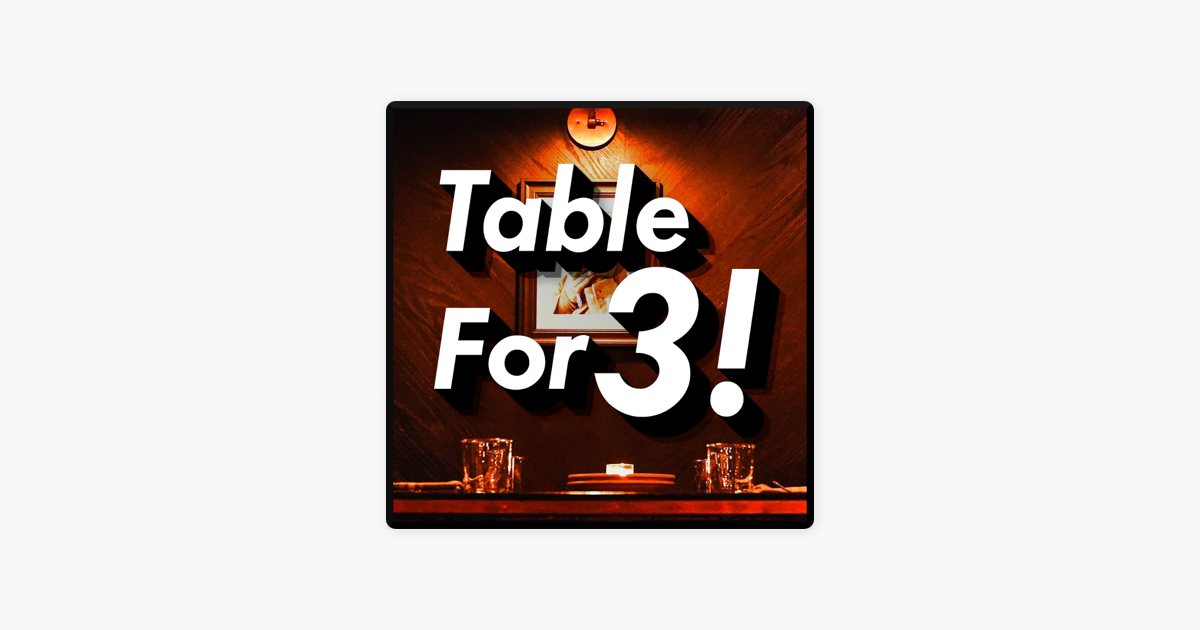 table-for-3-em-apple-podcasts