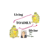 Living Toadily Divine podcast