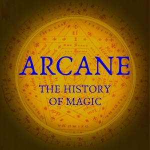Arcane: The History of Magic