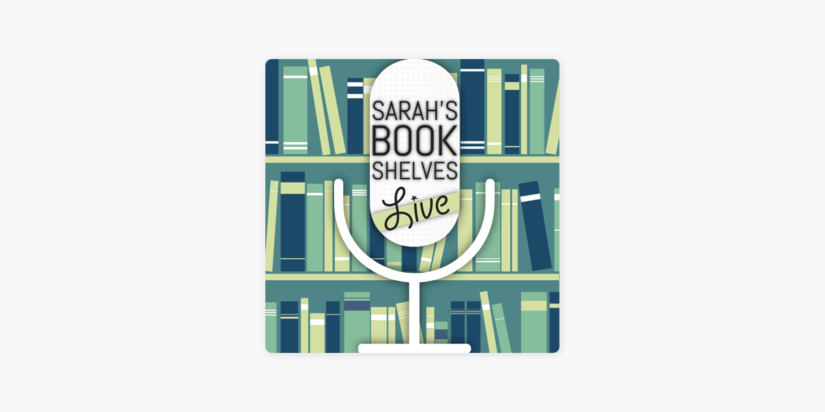Sarah's Bookshelves Live on Apple Podcasts Sarah's Bookshelves Live on Apple Podcasts