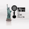 Beyond the Mic with Sean Dillon - Beyond the Mic with Sean Dillon
