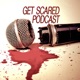Get Scared Podcast
