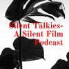 Silent Talkies- A Silent Film Podcast artwork