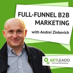 Episode 9. Full-funnel B2B marketing or how to make marketers revenue responsible with Matt Heinz