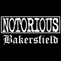 Notorious Bakersfield podcast