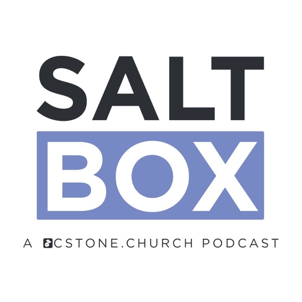 Artwork for Saltbox: A CSTONE.CHURCH Podcast