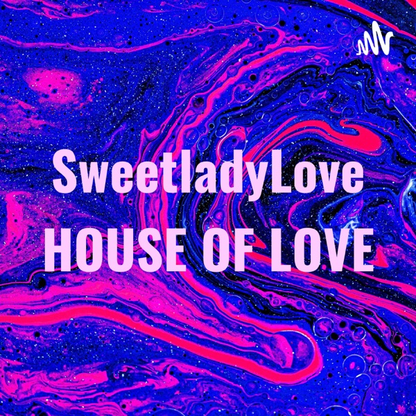 SweetladyLove HOUSE OF LOVE🏩 Artwork