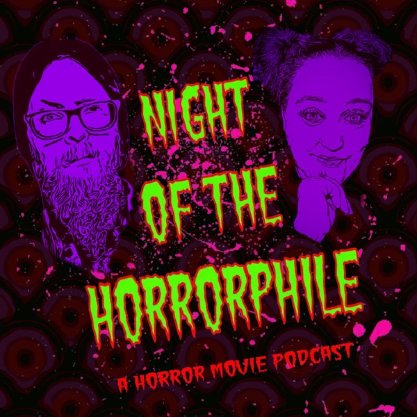 Night Of The Horrorphile: A Horror Movie Podcast