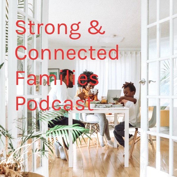 Strong & Connected Families Podcast with Bolanle Enang Artwork