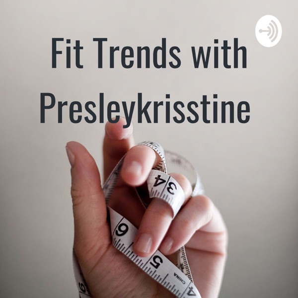 Fit Trends with Presleykrisstine Artwork