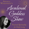 The Awakened Goddess Show: Powerful Conscious Conversations on the Leading Edge