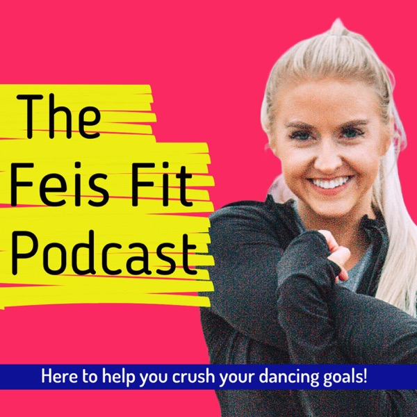 The Feis Fit Podcast