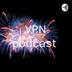 VPN podcast 