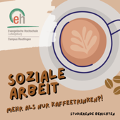 Soziale Arbeit – Mehr als nur Kaffeetrinken?! - EH - Campus Reutlingen