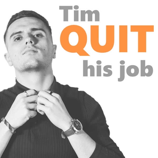 Tim Quit His Job
