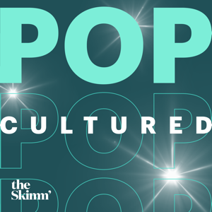 Pop Cultured with theSkimm podcast