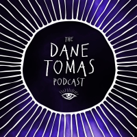 The Dane Tomas Podcast podcast