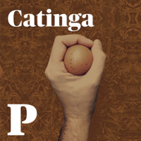 Catinga podcast
