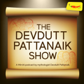 The Devdutt Pattanaik Show | Mirchi - Devdutt Pattanaik