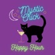 Happy Hour with Mystic Chick
