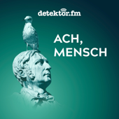 Ach, Mensch! - detektor.fm – Das Podcast-Radio