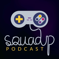 Squad Up! podcast