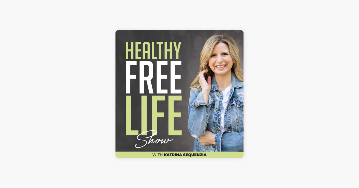 Healthy Free Life Show on Apple Podcasts